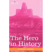 The Hero in History