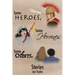 Some Heroes, Some Heroines, Some Others.