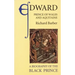 Edward, Prince of Wales and Aquitaine: A Biography of the Black Prince