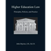 Higher Education Law: Principles, Policies, and Practice