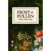 Frost & Pollen