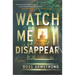 Watch Me Disappear