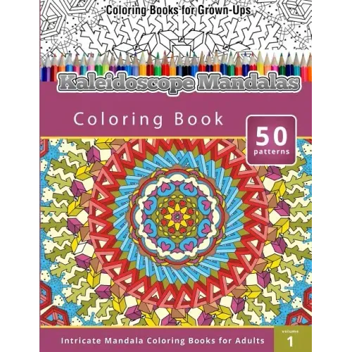 Kaleidoscope Mandalas: Intricate Mandala Coloring Books for Adults