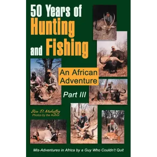 50 Years of Hunting and Fishing Part III: An African Adventure