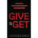 Give to Get: The Secret Wealth Building System That Never Fails