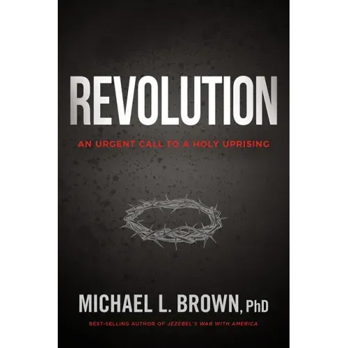Revolution: An Urgent Call to a Holy Uprising