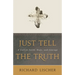 Just Tell the Truth: A Call to Faith, Hope, and Courage
