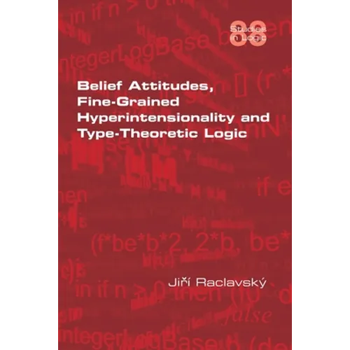 Belief Attitudes, Fine-Grained Hyperintensionality and Type-Theoretic Logic