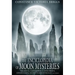 The Encyclopedia of Moon Mysteries: Secrets, Conspiracy Theories, Anomalies, Extraterrestrials and More