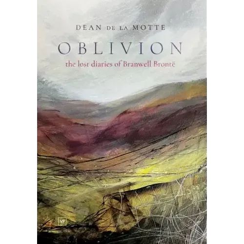 Oblivion: The Lost Diaries of Branwell Brontë
