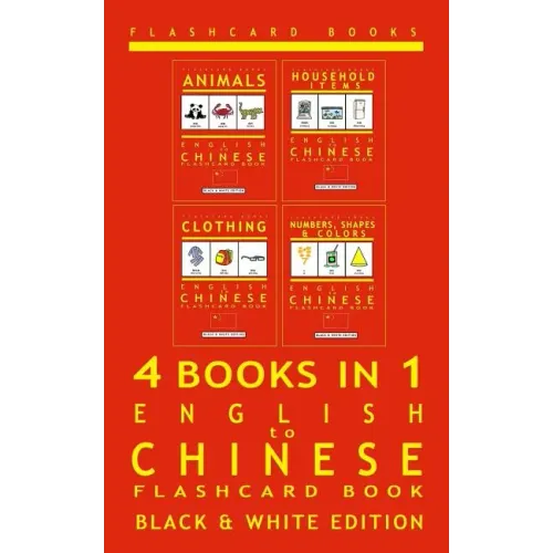 4 books in 1 - English to Chinese - Kids Flash Card Book: Black & White: Learn Mandarin Vocabulary for Children