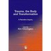 Trauma, the Body and Transformation: A Narrative Inquiry