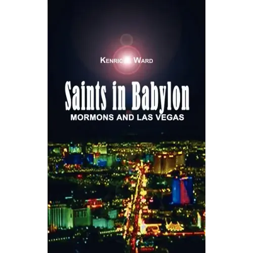 Saints in Babylon: Mormons and Las Vegas