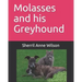 Molasses and his Greyhound
