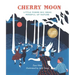Cherry Moon: Little Poems Big Ideas Mindful of Nature