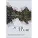 After Doubt: How to Question Your Faith Without Losing It