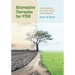 Alternative Therapies for Ptsd: The Science of Mind-Body Treatments