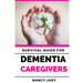 Survival Guide for Dementia Caregivers: caring for a loved one with dementia, dementia care givers guide, Gift for Alzheimer's and dementia caregivers