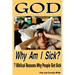 God, Why Am I Sick?: 7 Biblical Reasons Why People Get Sick