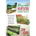 Organic Vertical Gardens: Beginners Guide To Growing Healthy Organic Gardens