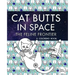 Cat Butts In Space (The Feline Frontier!): A Coloring Book