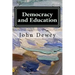 Democracy and Education: An Introduction to the Philosophy of Education