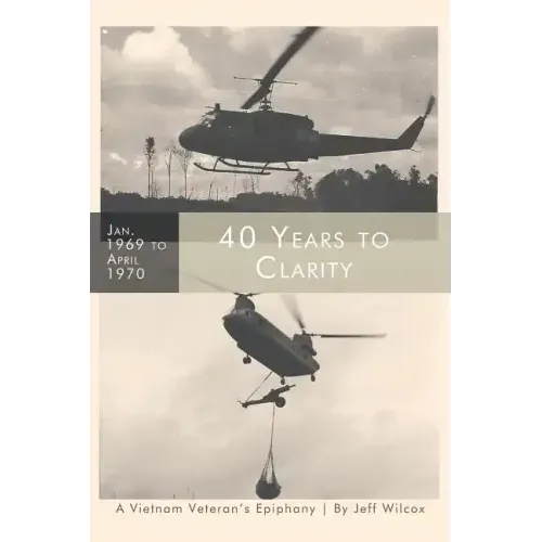40 Years to Clarity: A Vietnam Veteran's Epiphany