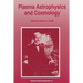 Plasma Astrophysics and Cosmology: The Second IEEE International Workshop, Princeton, New Jersey, May 10-12, 1993