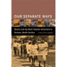 Our Separate Ways: Women and the Black Freedom Movement in Durham, North Carolina