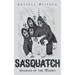 Sasquatch: Shaman of the Woods
