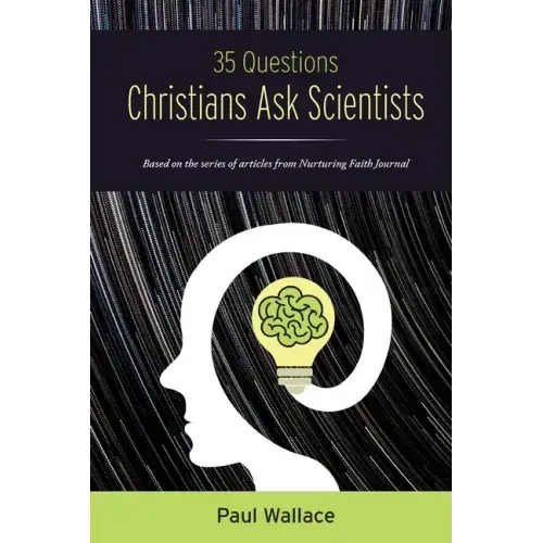 35 Questions Christians Ask Scientists