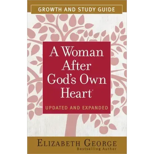 A Woman After God's Own Heart Growth and Study Guide