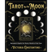 Tarot by the Moon: Spreads & Spells for Every Month of the Year