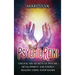 Psychic Reiki: Unlock the Secrets of Psychic Development and Energy Healing Using Your Hands