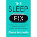 The Sleep Fix: Practical, Proven, and Surprising Solutions for Insomnia, Snoring, Shift Work, and More