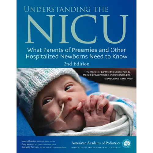 Understanding the NICU: What Parents of Preemies and Other Hospitalized Newborns Need to Know