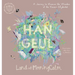 Hangeul in Land of MorningCalm: A Journey to Discover the Wonders of the Korean Alphabet