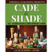 Cade & Shade Old Fashion Recipes, Home Remedies & More