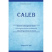 Caleb: Alone in a Dangerous World, a Young Boy Grows to Manhood, Becoming a Force for Good