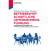 Betriebswirtschaftliche Unternehmensführung: Aufgaben Und Lösungen Zum Topsim-Planspiel General Management