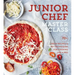 Junior Chef Master Class: 70+ Fresh Recipes & Key Techniques for Cooking Like a Pro