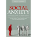 Social Anxiety: Ultimate Guide to Overcoming Fear, Shyness, and Social Phobia to Achieve Success in All Social Situations