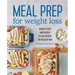 Meal Prep for Weight Loss: Weekly Plans and Recipes to Lose Weight the Healthy Way
