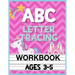 ABC Letter Tracing Workbook Ages 3-5: Kids Pre-K, Kindergarten, and Preschool Practice Book to Writing Letters