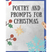 Poetry and Prompts for Christmas.: Writing Prompts for Kids, and Adults. Poetry for a Winter day to be inspired and engaged in a creative activity. Pr