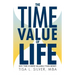 The Time Value of Life: Why Time Is More Valuable than Money