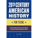 20th Century American History for Teens: Understanding the Movements, Policies, and Events That Changed Our World