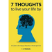 7 Thoughts to Live Your Life By: A Guide to the Happy, Peaceful, & Meaningful Life