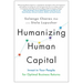 Humanizing Human Capital: Invest in Your People for Optimal Business Returns