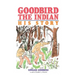 Goodbird the Indian